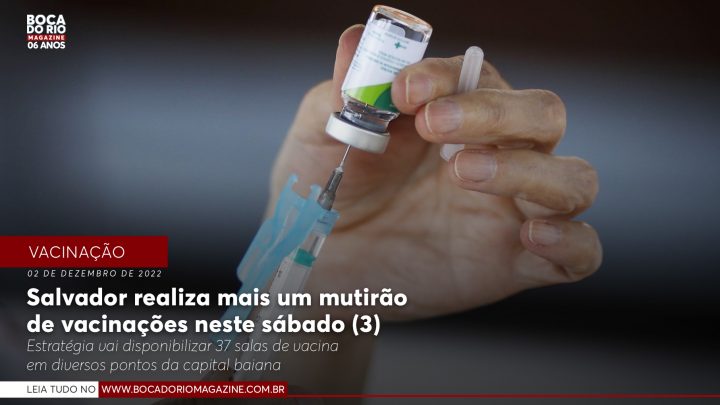 Salvador realiza mais um mutirão de vacinações neste sábado (03)￼
