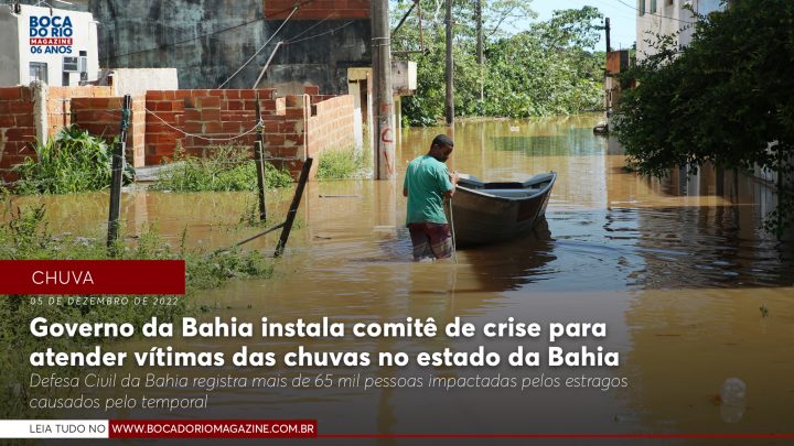 Governo instala comitê de crise para atender vítimas das chuvas no estado da Bahia
