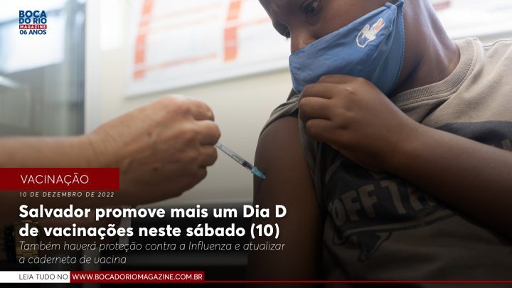 Salvador promove mais um Dia D de mobilização para vacinações neste sábado (10)