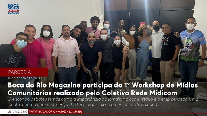 Boca do Rio Magazine participa do 1º Workshop de Mídias Comunitárias de Salvador realizado pelo Coletivo Rede Midicom