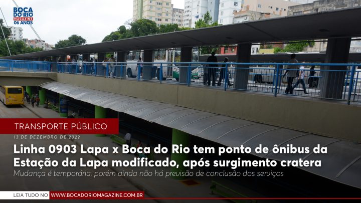 Linha 0903 Lapa x Boca do Rio tem ponto de ônibus da Estação da Lapa modificado, após surgimento cratera