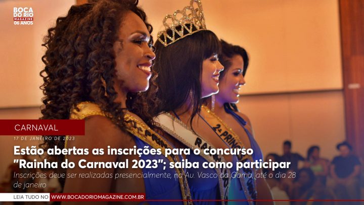 Estão abertas as inscrições para o concurso “Rainha do Carnaval 2023”; saiba como participar