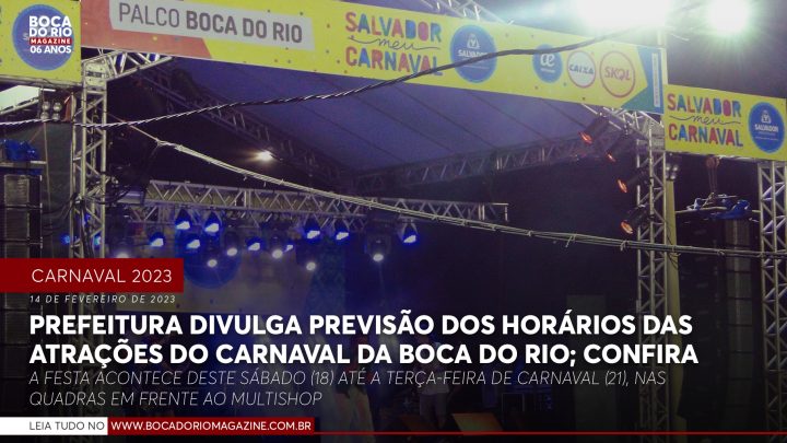 Prefeitura divulga previsão dos horários das atrações do Carnaval da Boca do Rio; confira
