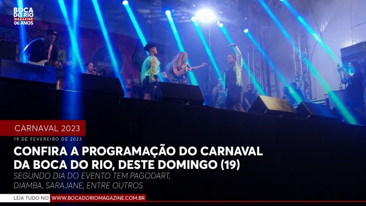 Confira a programação do Carnaval da Boca do Rio, deste domingo (19)