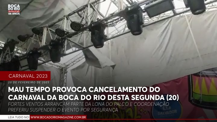 Mau tempo provoca cancelamento do Carnaval da Boca do Rio desta segunda (20)