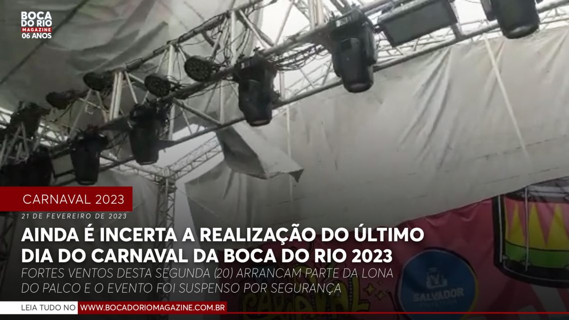 Ainda é incerta a realização do último dia do Carnaval da Boca do Rio 2023