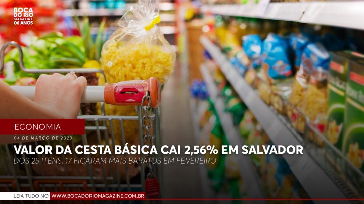 Valor da cesta básica cai 2,56% em Salvador