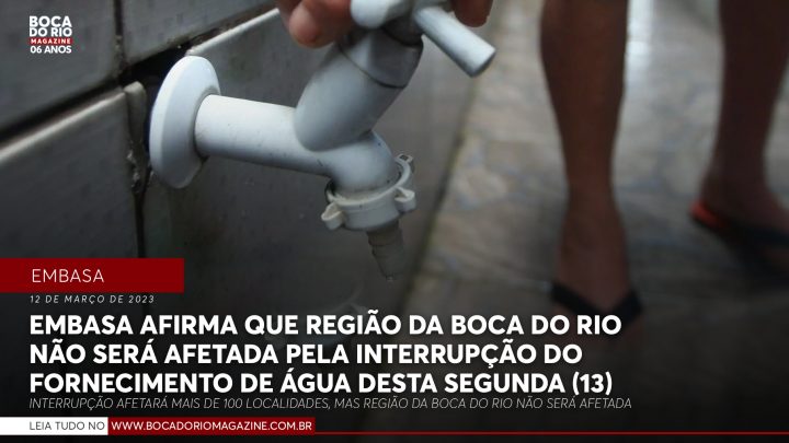 Embasa afirma que região da Boca do Rio não será afetada pela interrupção do fornecimento de água desta segunda (13)