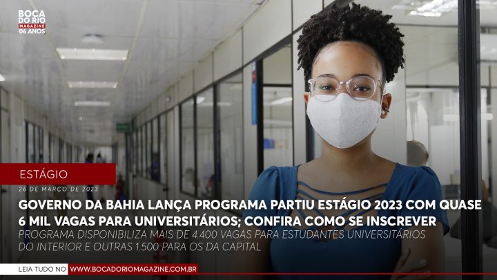 Governo da Bahia lança programa Partiu Estágio 2023 com quase 6 mil vagas para universitários; confira como se inscrever