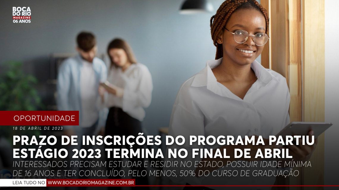 Inscrições para programa Partiu Estágio 2023 terminam no final do mês; veja como se inscrever