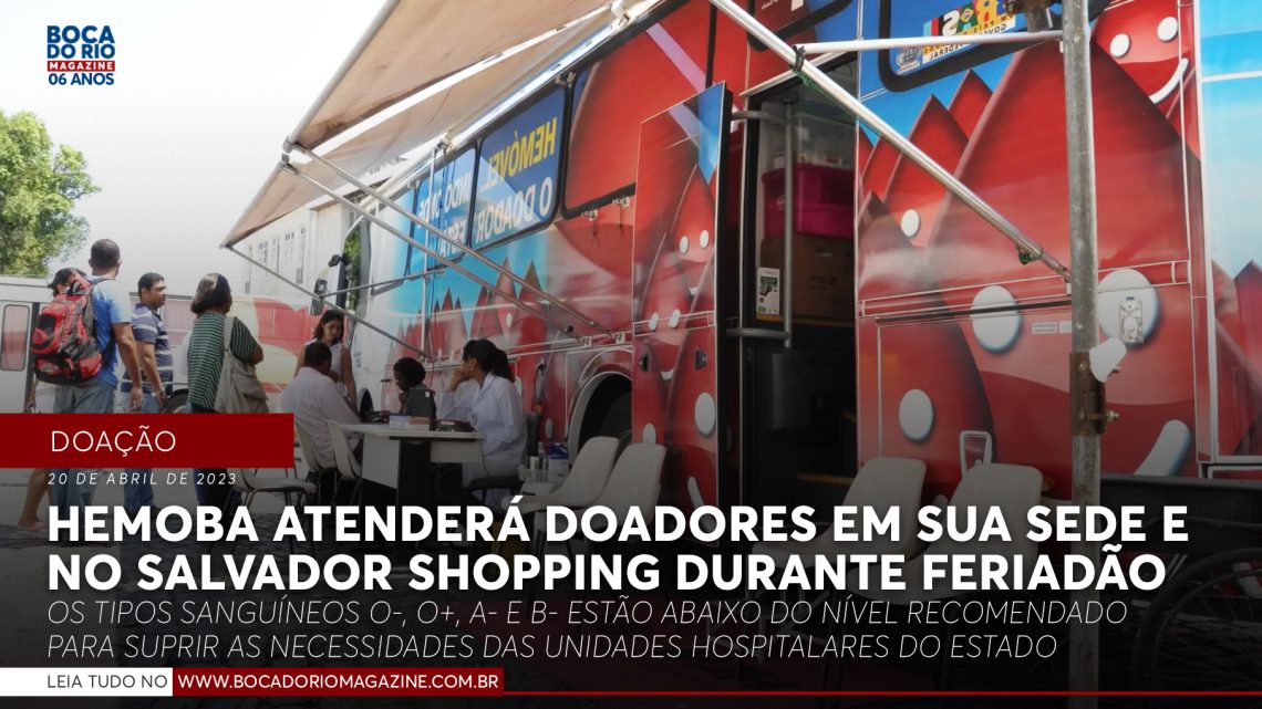 Hemoba atenderá doadores em sua sede e no Salvador Shopping durante feriadão