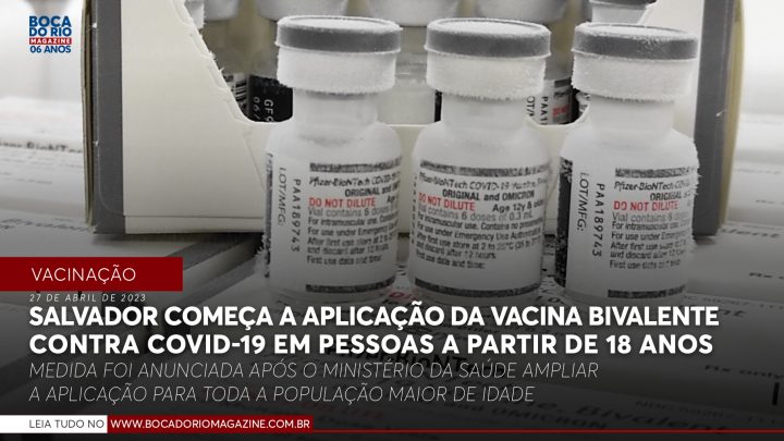 Salvador começa a aplicação da vacina bivalente contra Covid-19 em pessoas a partir de 18 anos