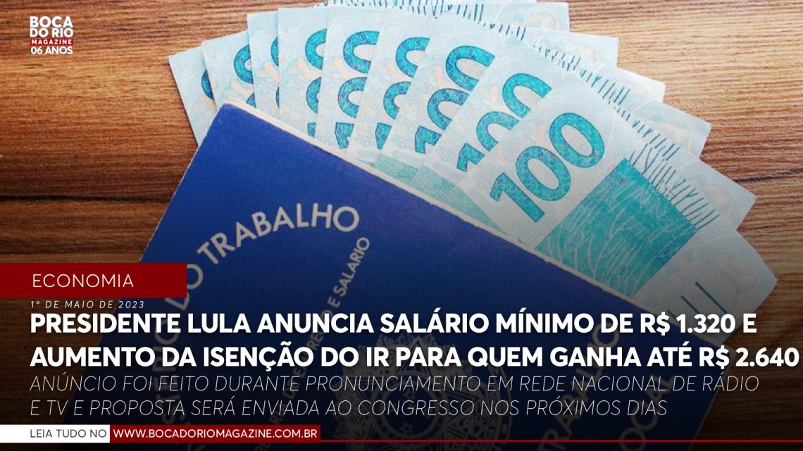 Presidente Lula anuncia salário mínimo de R$ 1.320 e aumento da isenção do IR para quem ganha até R$ 2.640