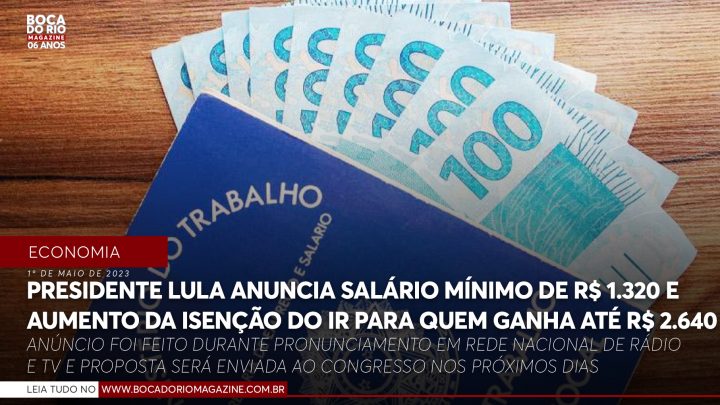 Presidente Lula anuncia salário mínimo de R$ 1.320 e aumento da isenção do IR para quem ganha até R$ 2.640