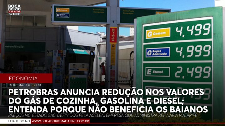 Petrobras anuncia redução nos valores do gás de cozinha, gasolina e diesel; Entenda porque não beneficia os baianos