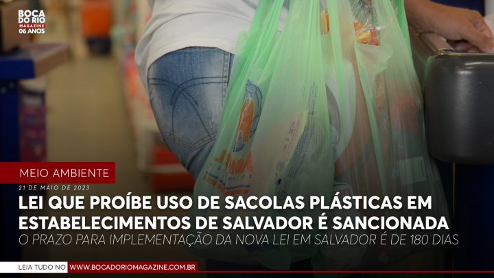 Lei que proíbe uso de sacolas plásticas em estabelecimentos de Salvador é sancionada
