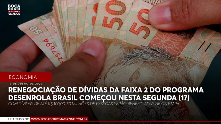 Renegociação de dívidas da faixa 2 do Desenrola Brasil começou nesta segunda (17)