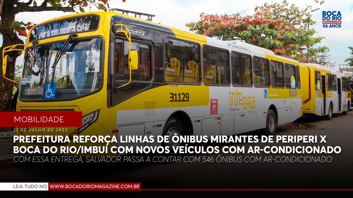 Prefeitura reforça linhas de ônibus Mirantes de Periperi x Boca do Rio/Imbuí com novos veículos com ar-condicionado