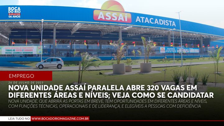Novo Assaí Paralela oferece 320 vagas em nova unidade em Salvador; veja lista
