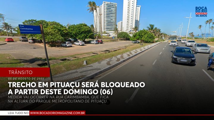 Trecho em Pituaçu será bloqueado a partir deste domingo (06)