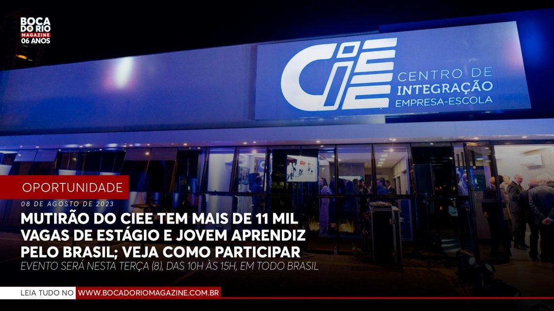 Mutirão do CIEE tem mais de 11 mil vagas de estágio e jovem aprendiz pelo Brasil; veja como participar Mutirão do CIEE tem mais de 11 mil vagas de estágio e jovem aprendiz pelo Brasil; veja como participar
