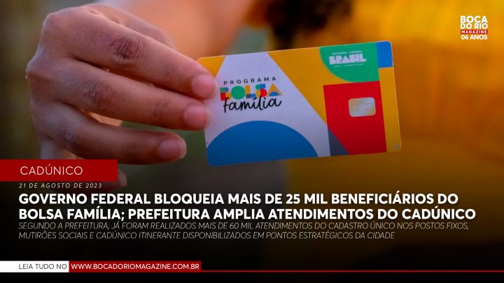 Governo federal bloqueia mais de 25 mil beneficiários do Bolsa Família; Prefeitura amplia atendimentos do CadÚnico