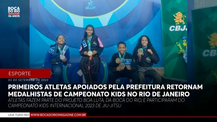 Primeiros atletas apoiados pela Prefeitura retornam medalhistas do Campeonato Kids no Rio de Janeiro