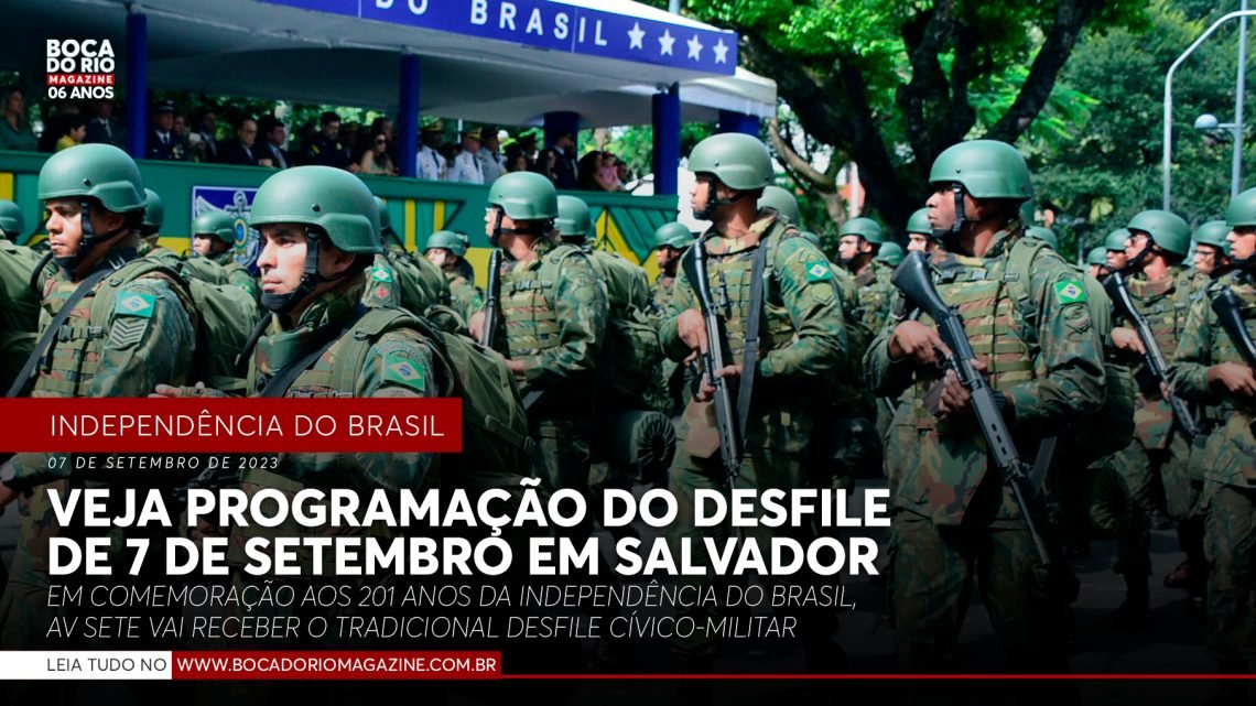 Veja programação do desfile de 7 de setembro em Salvador Veja programação do desfile de 7 de setembro em Salvador