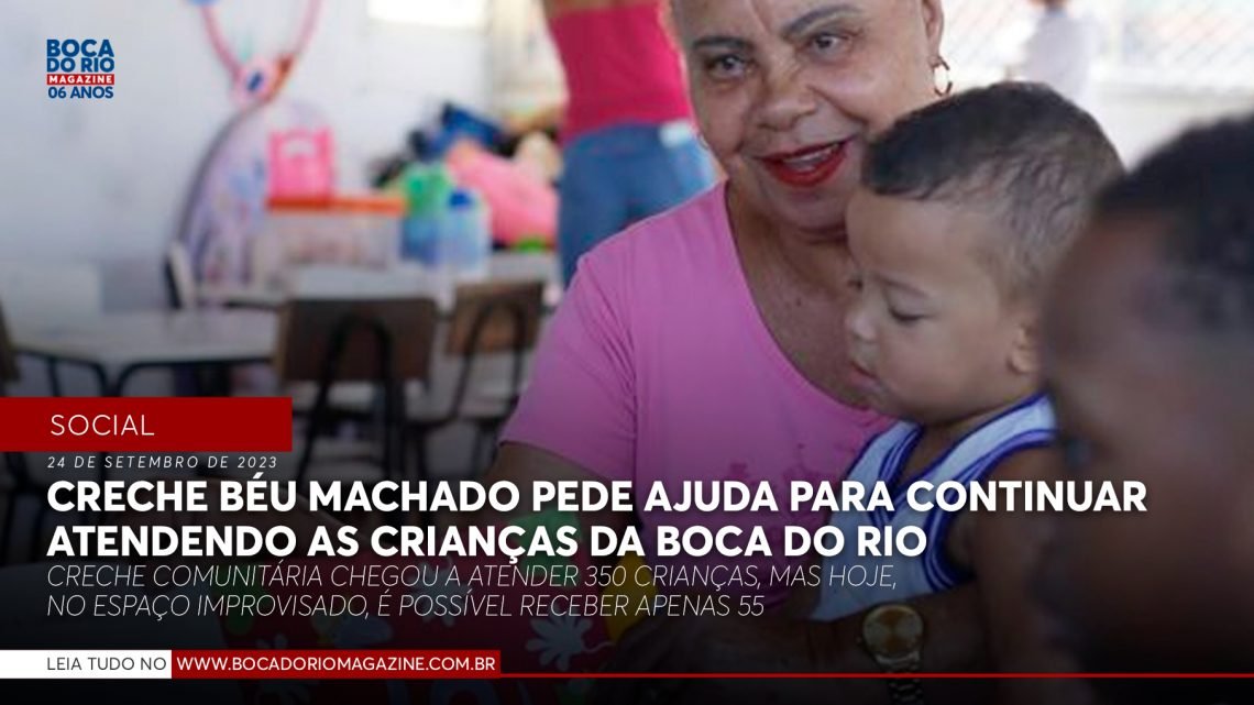 Creche Béu Machado pede ajuda para continuar atendendo as crianças da Boca do Rio Creche Béu Machado pede ajuda para continuar atendendo as crianças da Boca do Rio