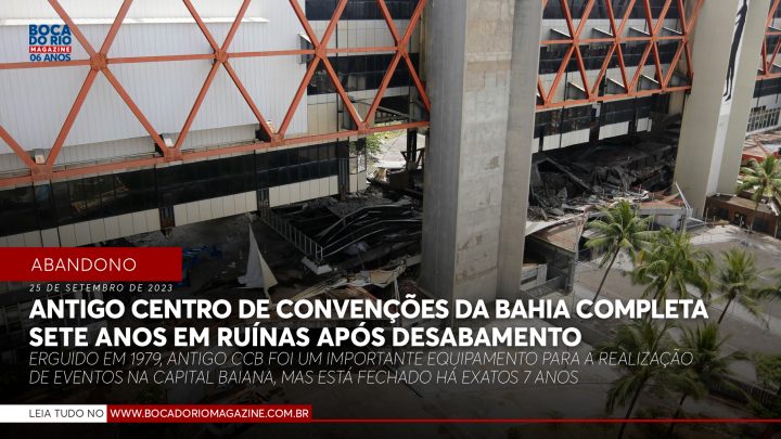 Antigo Centro de Convenções da Bahia completa sete anos em ruínas após desabamento