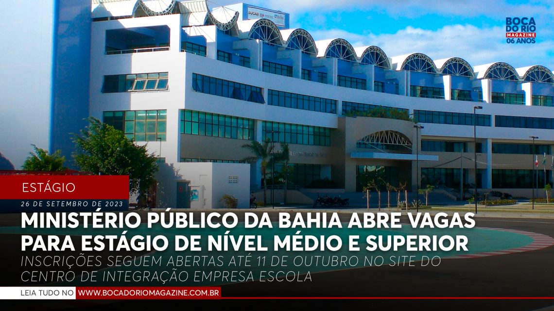 Ministério Público da Bahia abre vagas para estágio de nível médio e superior; saiba como participar