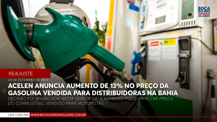 Acelen anuncia aumento de 13% no preço da gasolina vendida para distribuidoras na Bahia