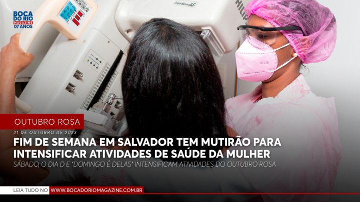 Fim de semana em Salvador tem mutirão para intensificar atividades de saúde para mulher