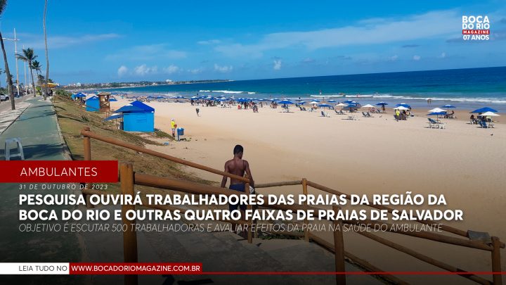 Pesquisa ouvirá trabalhadores das praias da região da Boca do Rio e outras quatro faixas de praias de Salvador