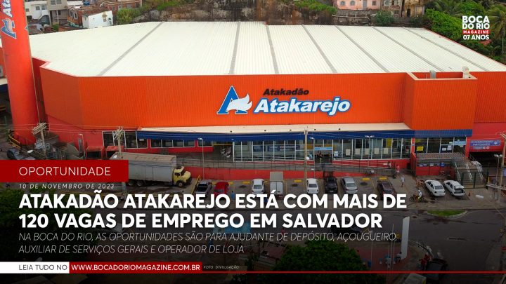 Atakadão Atakarejo está com mais de 120 vagas de emprego em Salvador