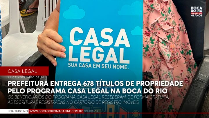 Prefeitura entrega 678 títulos de propriedade pelo programa Casa Legal na Boca do Rio