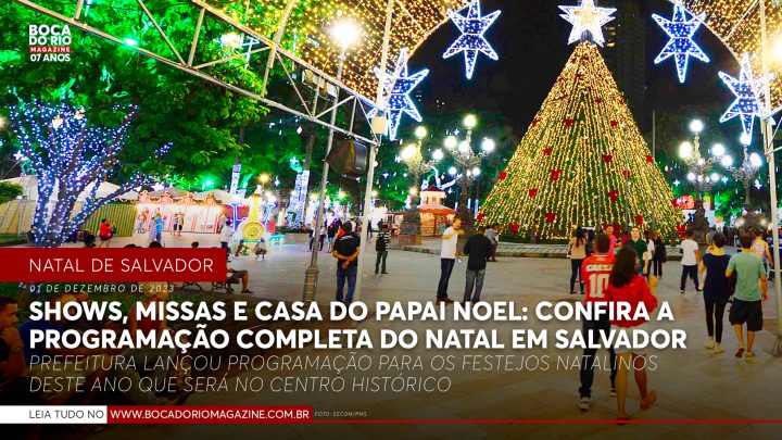 Shows, missas e casa do Papai Noel: confira a programação completa do Natal de Salvador