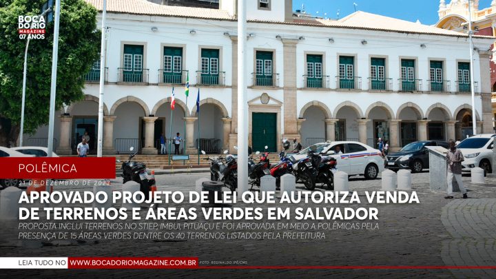 Aprovado Projeto de Lei que autoriza venda de terrenos e áreas verdes em Salvador