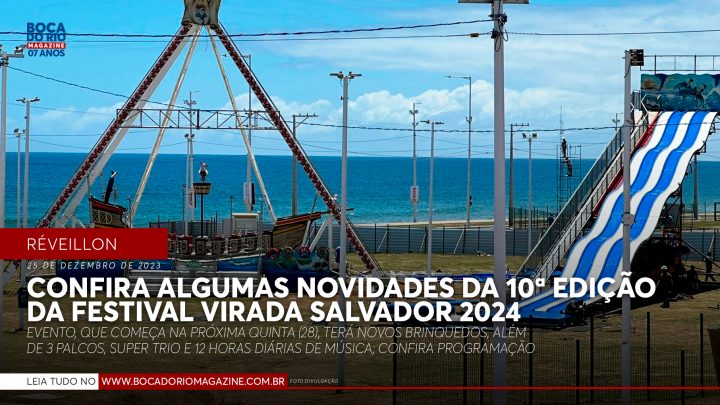 Confira algumas novidades da 10ª edição da Festival Virada Salvador 2024