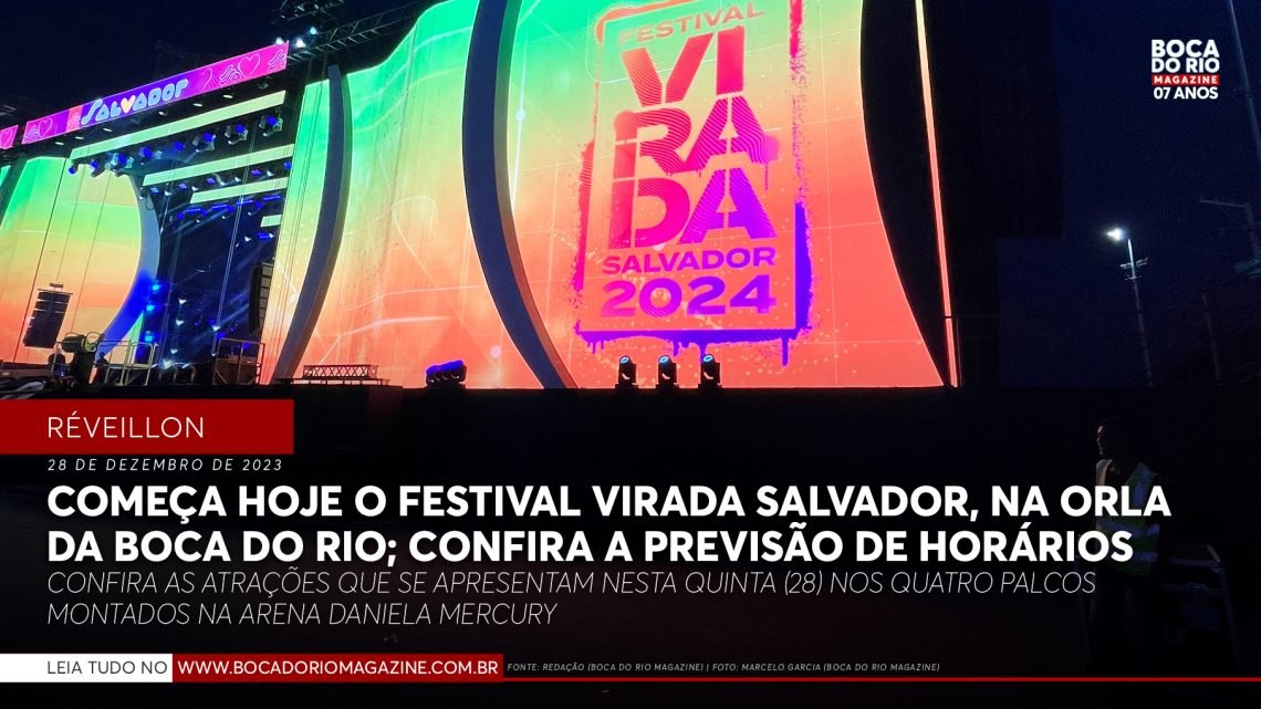 Começa hoje o Festival Virada Salvador, na orla da Boca do Rio; confira a previsão de horários Começa hoje o Festival Virada Salvador, na orla da Boca do Rio; confira a previsão de horários