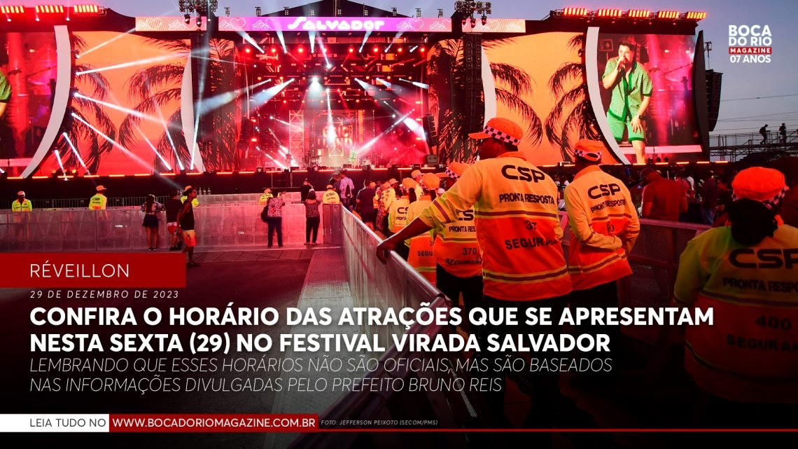 Confira o horário das atrações que se apresentam nesta sexta (29) no Festival Virada Salvador Confira o horário das atrações que se apresentam nesta sexta (29) no Festival Virada Salvador
