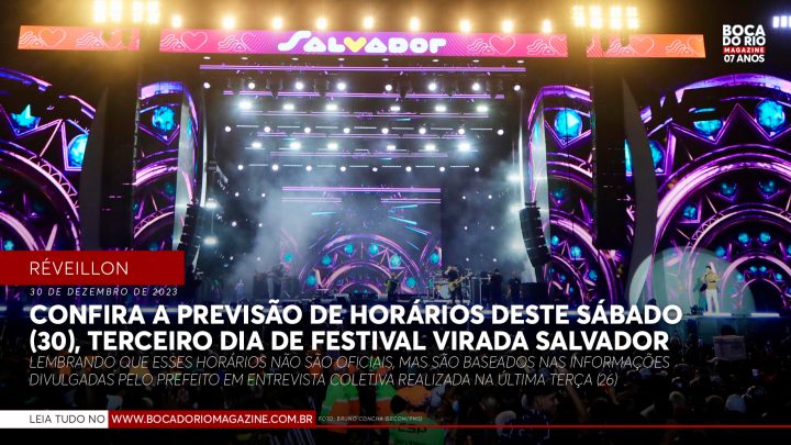 Confira a previsão de horários deste sábado (30), terceiro dia de Festival Virada Salvador