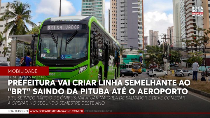 Prefeitura vai criar linha semelhante ao “BRT” saindo da Pituba ao aeroporto