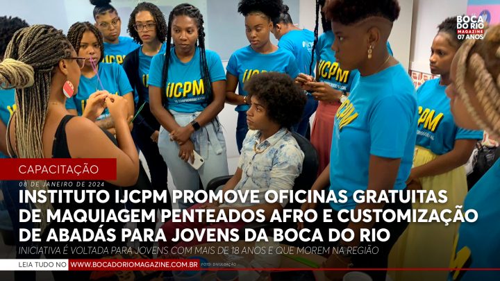 Instituto IJCPM promove oficinas gratuitas de maquiagem, penteados afro e customização de abadás para jovens da Boca do Rio