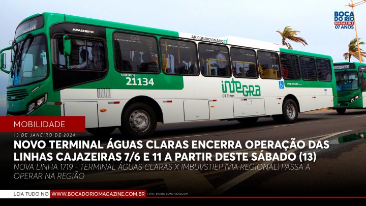 Novo Terminal Águas Claras encerra operação das linhas Cajazeiras 7/6 e 11 a partir deste sábado (13)
