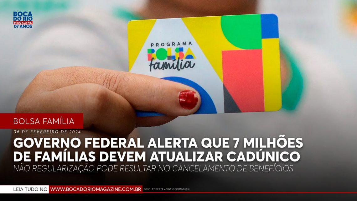 Governo Federal alerta que 7 milhões de famílias devem atualizar CadÚnico