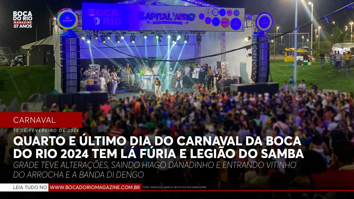 Quarto e último dia do Carnaval da Boca do Rio tem Lá Fúria e Legião do Samba