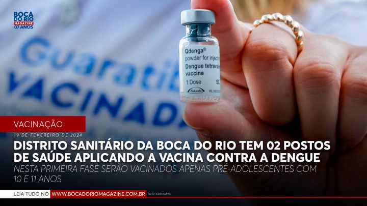 Distrito Sanitário da Boca do Rio tem 02 postos de saúde aplicando a vacina contra a dengue