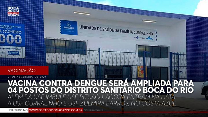 Vacina contra dengue será ampliada para 04 postos do Distrito Sanitário Boca do Rio