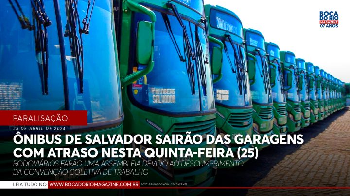 Ônibus de Salvador sairão das garagens com atraso nesta quinta-feira (25)